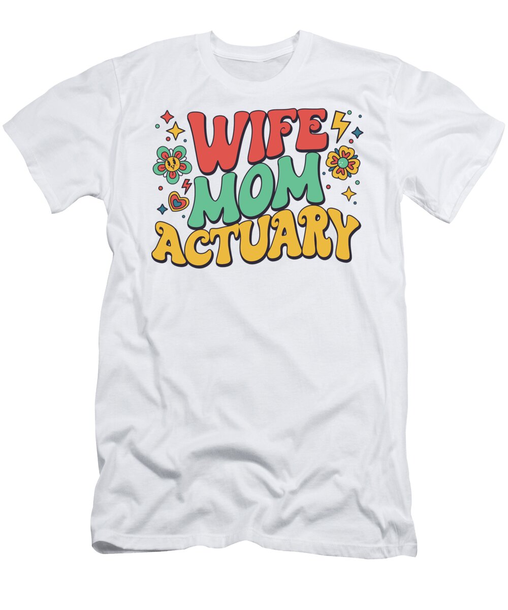 Retro Mothers Day Wife Mom Actuary Deon Du Plessis Art T-Shirt
