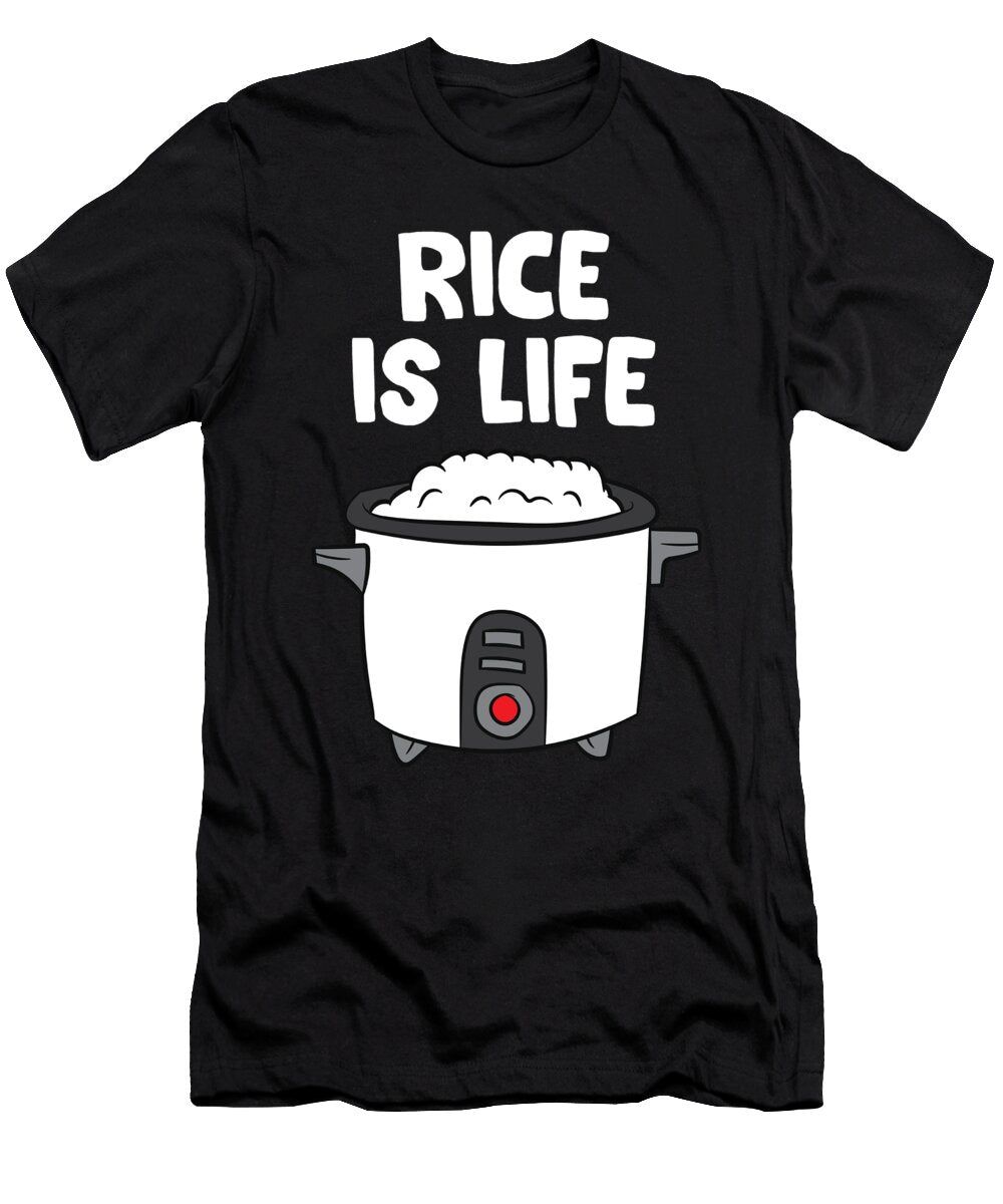 Rice Is Life Asian Food Chinese Rice Japanese Rice Cooker Eq Designs T-Shirt