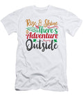 Rise and Shine Theres Adventure Outside 01 Jacob Zelazny T-Shirt
