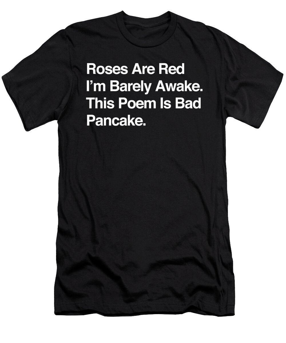 Roses Are Red Pancake Bad Poem Valentines Graphic Noirty Designs T-Shirt