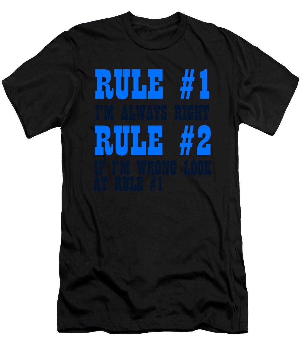 Rule 1 Im Always Right Jacob Zelazny T-Shirt