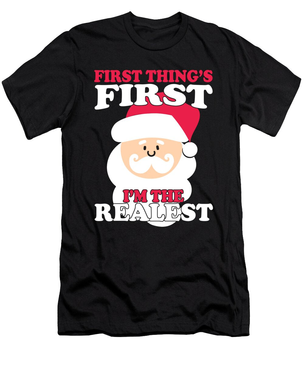 Santa Claus First Things First Im the Realest Jacob Zelazny T-Shirt