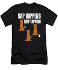 Sap Happens Keep Tapping Maple Tree Maple Shirtom T-Shirt