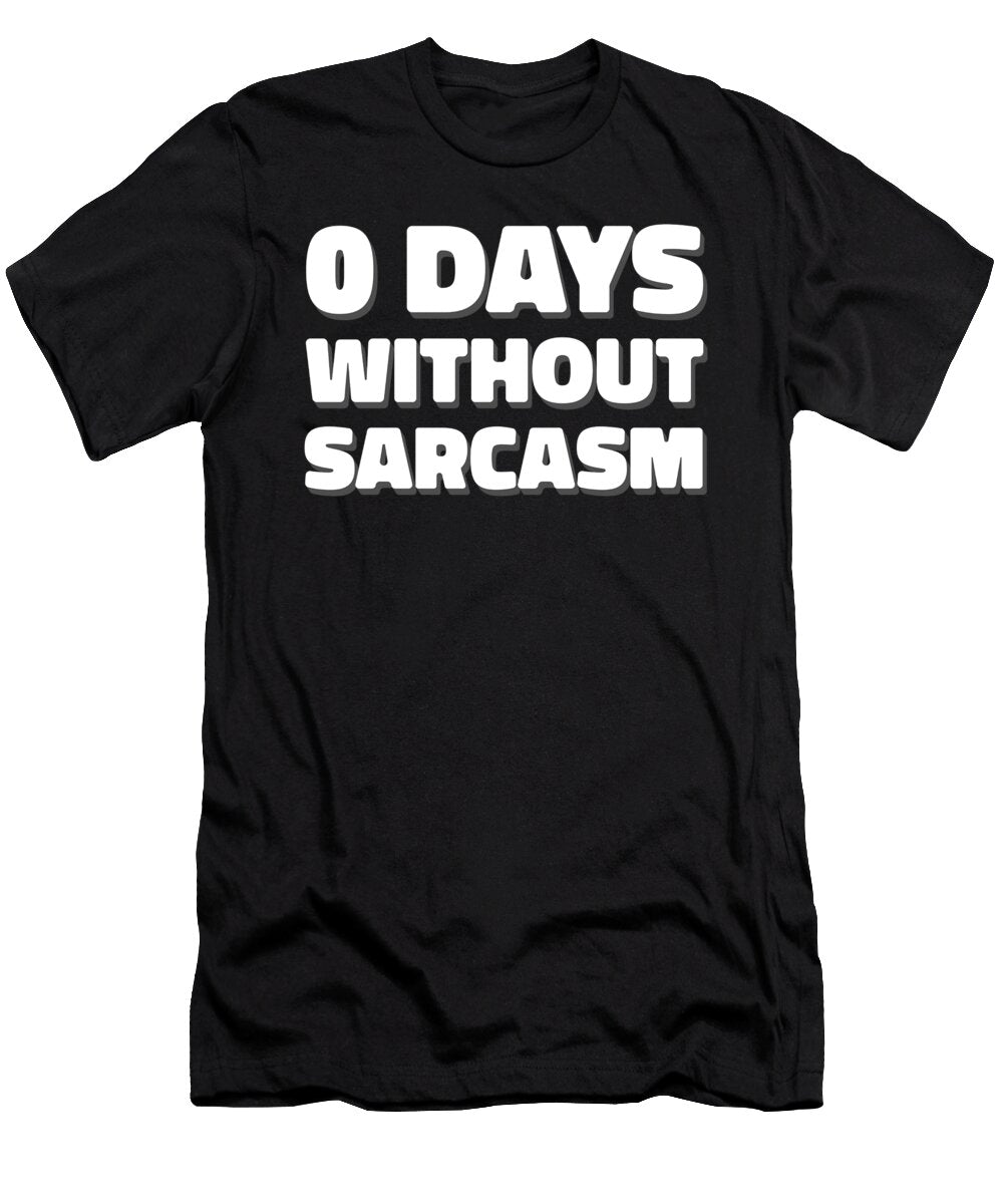 Sarcasm Hilarious Snarky Sarcastic 0 Days Without Sarcasm Crazy Squirrel T-Shirt