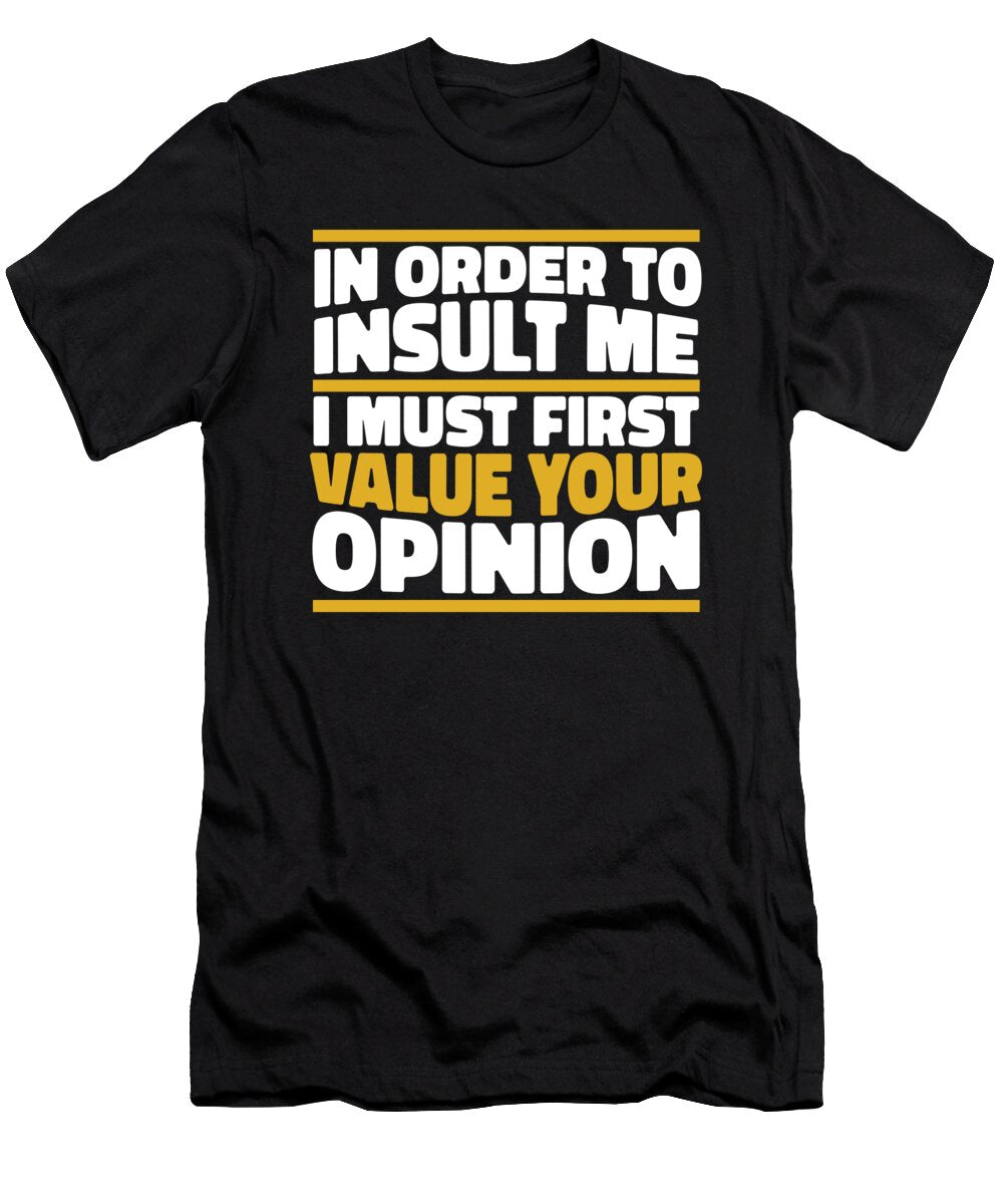 Sarcasm in Order to Insult Me I Must First Value Crazy Squirrel T-Shirt