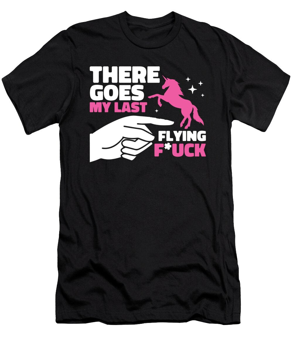 Sarcasm Unicorn Snarky There It Goes My Last Flying Fuck Crazy Squirrel T-Shirt
