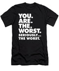 Sarcasm You Are the Worst Vector Deluxe T-Shirt