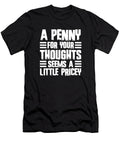 Sarcastic a Penny for Your Thoughts Seems a Little Pricey Crazy Squirrel T-Shirt