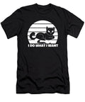 Sarcastic Cat Snarky Funny Rude Sarcasm I Do What I Want Crazy Squirrel T-Shirt