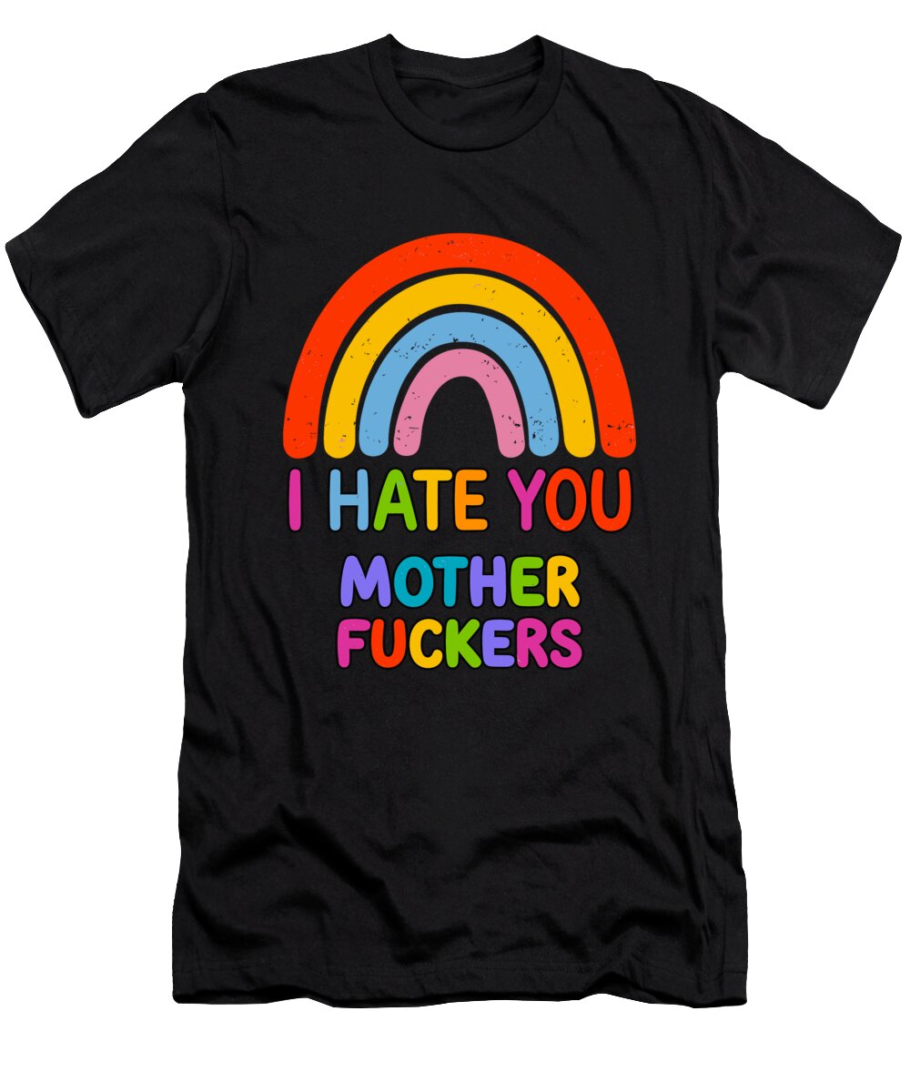 Sarcastic I Hate You Rainbow Paulo Silveira T-Shirt