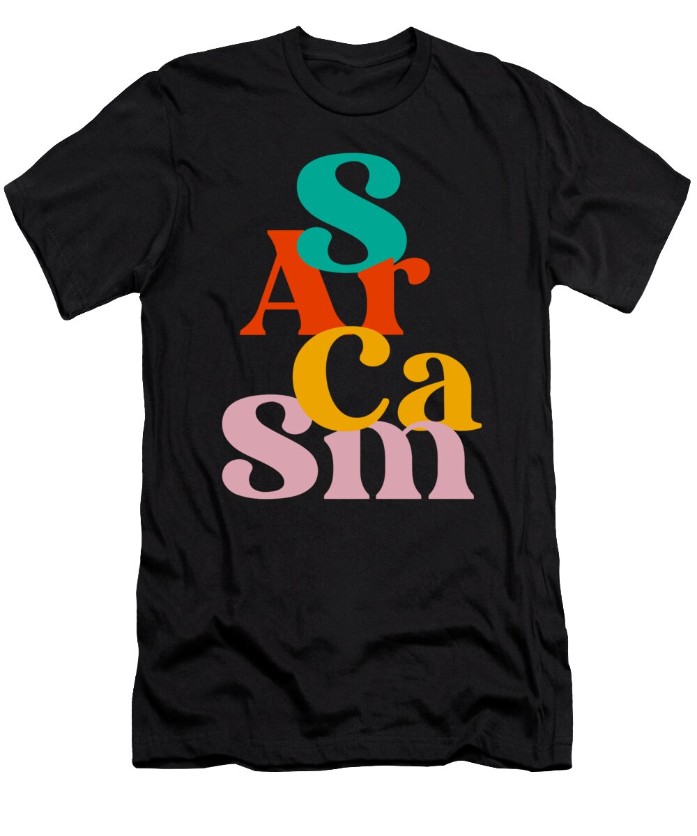 Sarcastic People Gifts Sarcasm Art Paulo Silveira T-Shirt