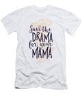 Save the Drama for Your Mama Mandala Zen Jacob Zelazny T-Shirt