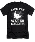 Save the Water Pancakes Ray Sea Pancakes Meme Noirty Designs T-Shirt
