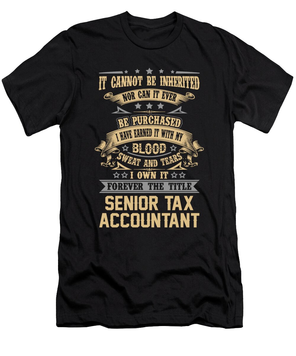 Senior Tax Accountant Forever the Title Job Gift Item Shi Hu Kang T-Shirt