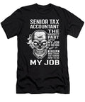 Senior Tax Accountant the Hardest Part of My Job Gift Item Shi Hu Kang T-Shirt