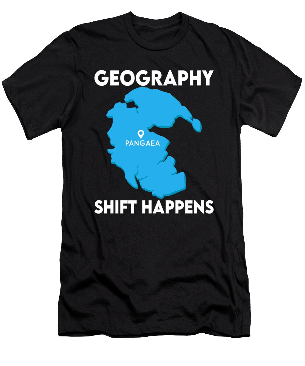 Shift Happens Funny Geographer Geologist Me T-Shirt