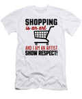 Shopping Is an Art and I Am an Artist Show Respect Jacob Zelazny T-Shirt