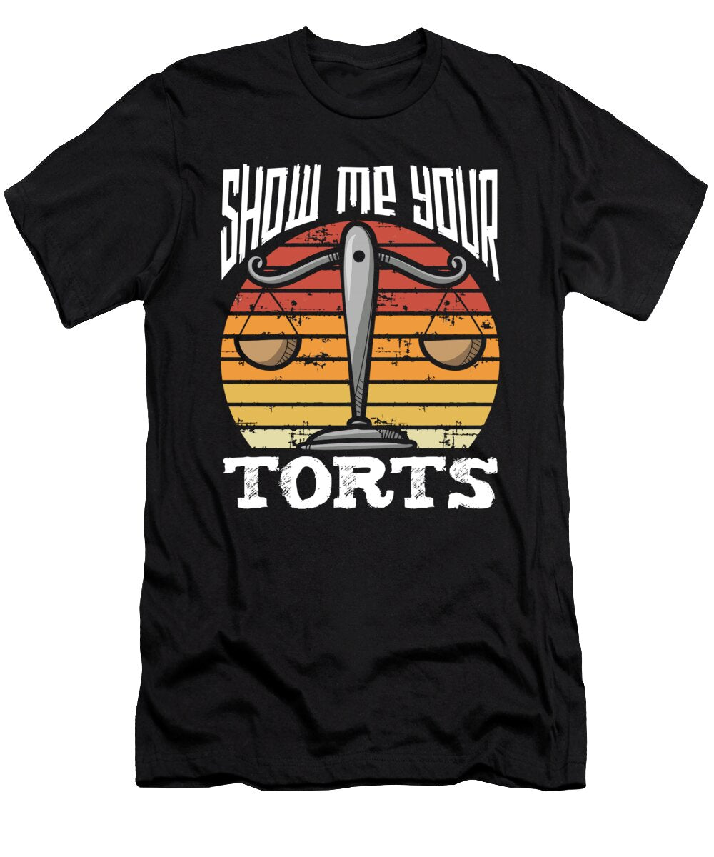 Show Me Your Torts Civil Law Funny Lawyer Attorney Raphaelartdesign T-Shirt