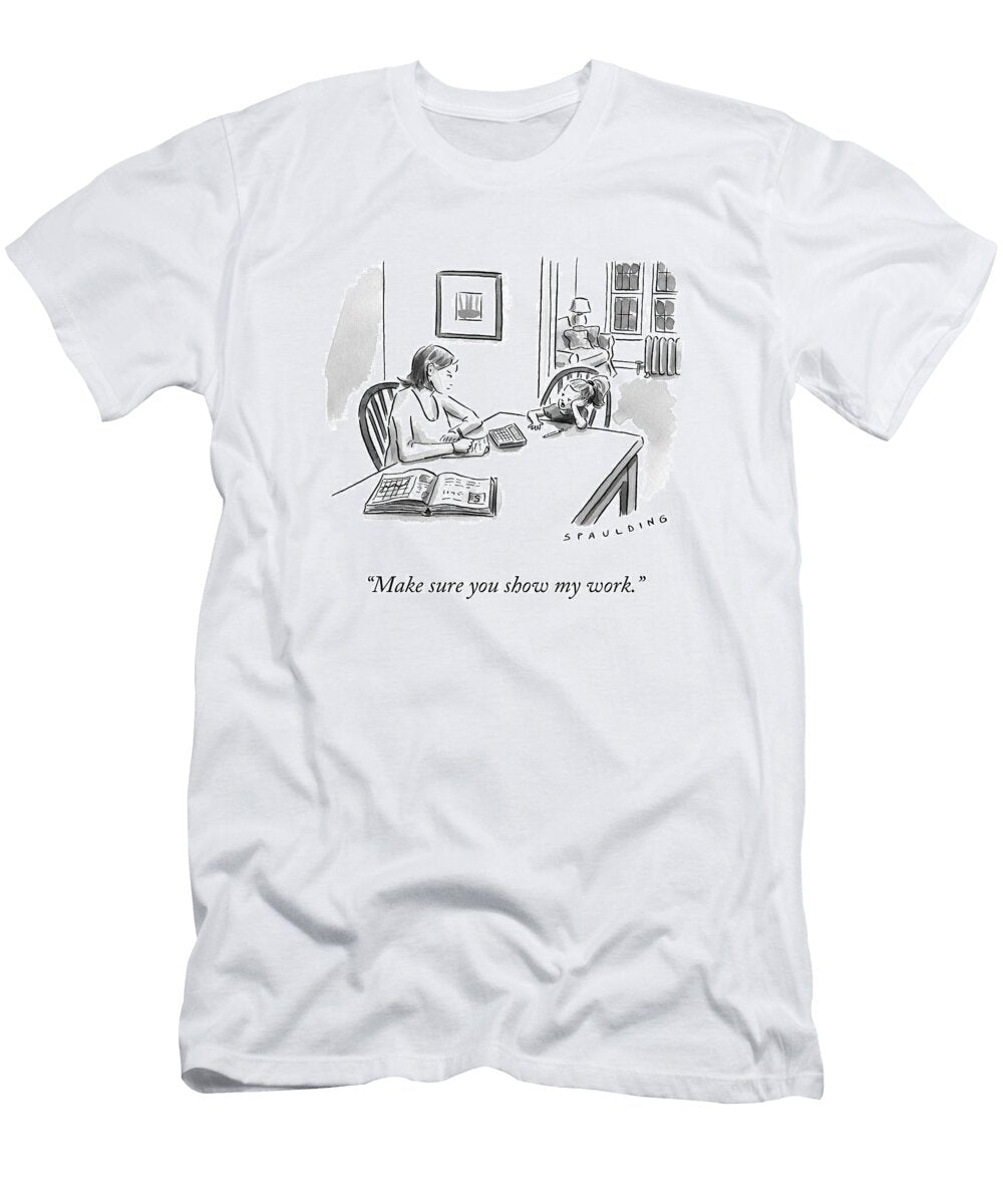 Show My Work Trevor Spaulding T-Shirt