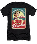Shut the Fucupcakes Dale Kincaid T-Shirt