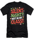Silent Night Not in My Class Teacher Christmas Natalie Lidford T-Shirt