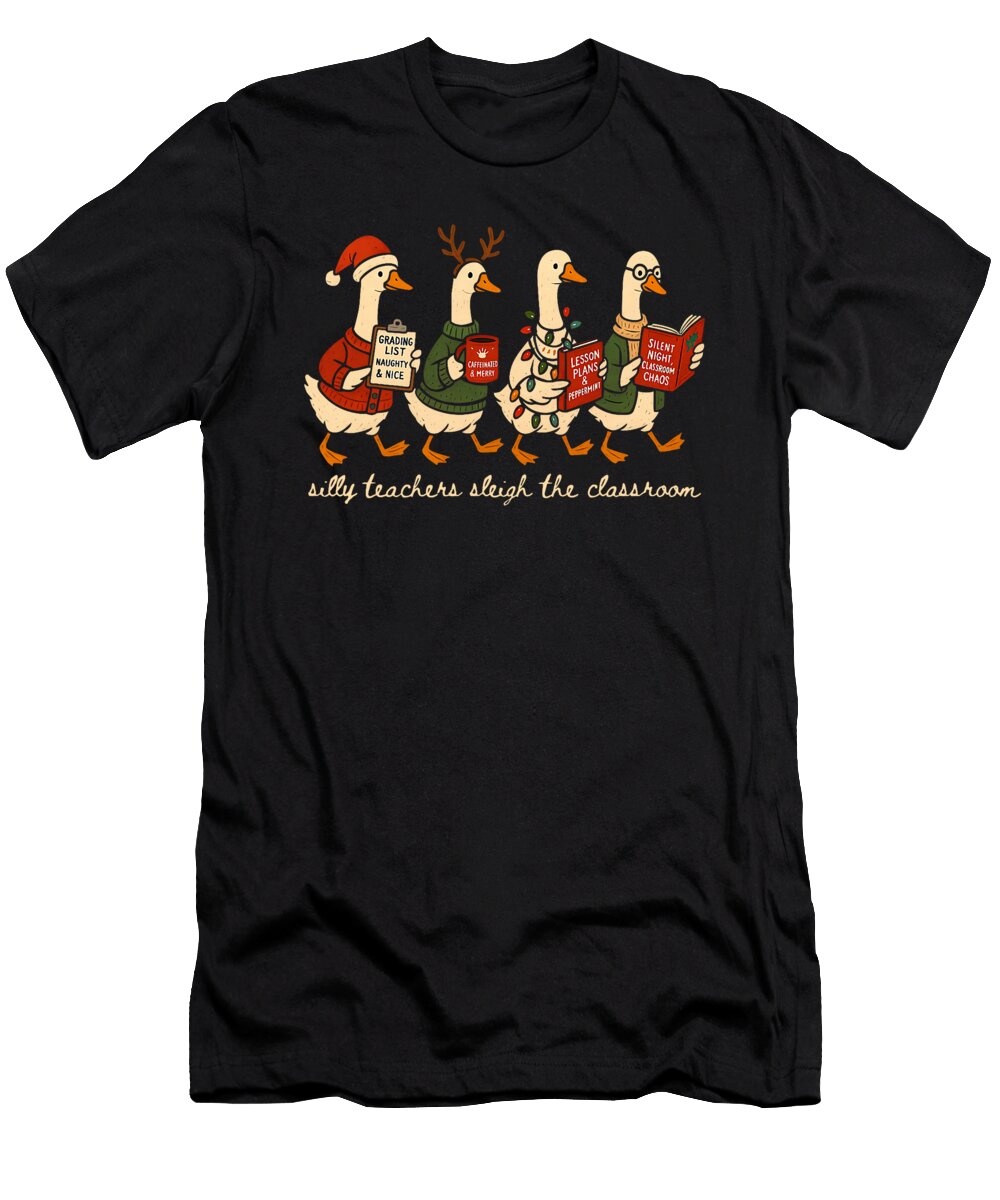 Silly Teachers Sleigh the Classroom Cute Goose Natalie Lidford T-Shirt