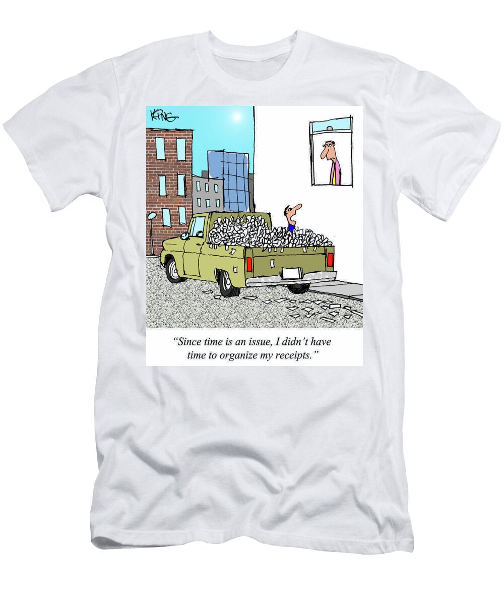 Since Time Is an Issue I Didnt Have Time to Organize Jerry King T-Shirt