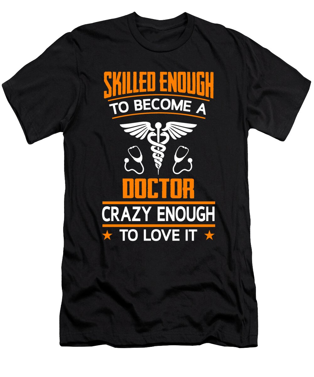 Skilled Enough to Become a Dentist Crazy the Primal Matriarch Art T-Shirt