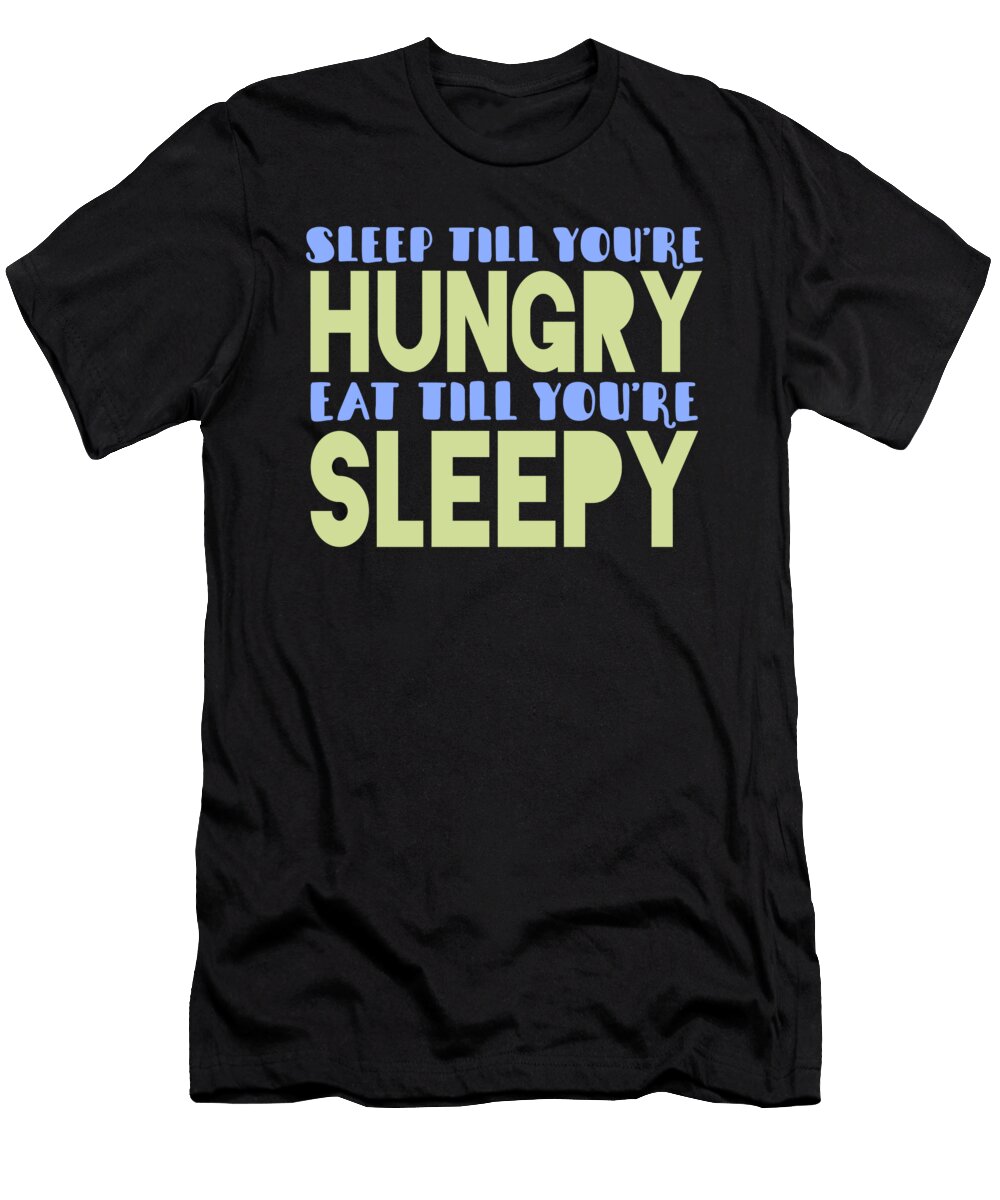 Sleep Till Youre Hungry Jacob Zelazny T-Shirt