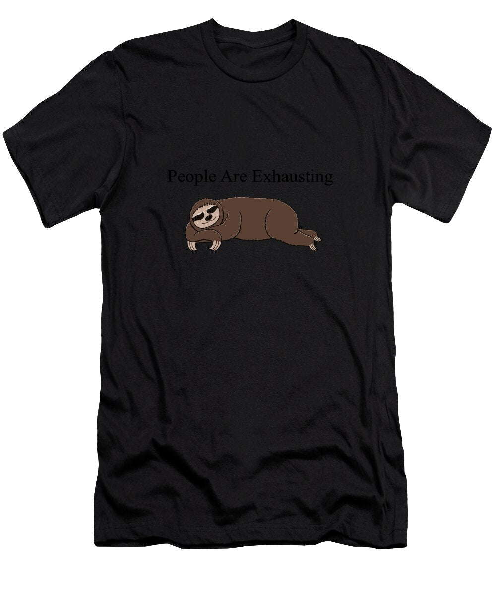 Sleeping Sloth People Are Exhausting Joe Charles T-Shirt