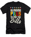 Slinging Pills to Pay the Bills Funny Pharmacist Maximus Designs T-Shirt