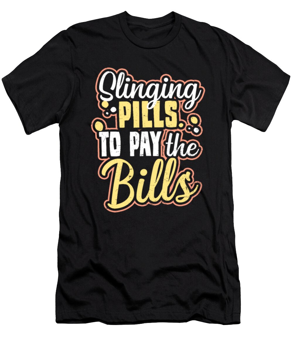 Slinging Pills to Pay the Bills Tinh Tran Le Thanh T-Shirt