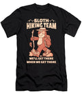 Sloth Hiking Team Well Get There When We Get There Alessandra Roth T-Shirt