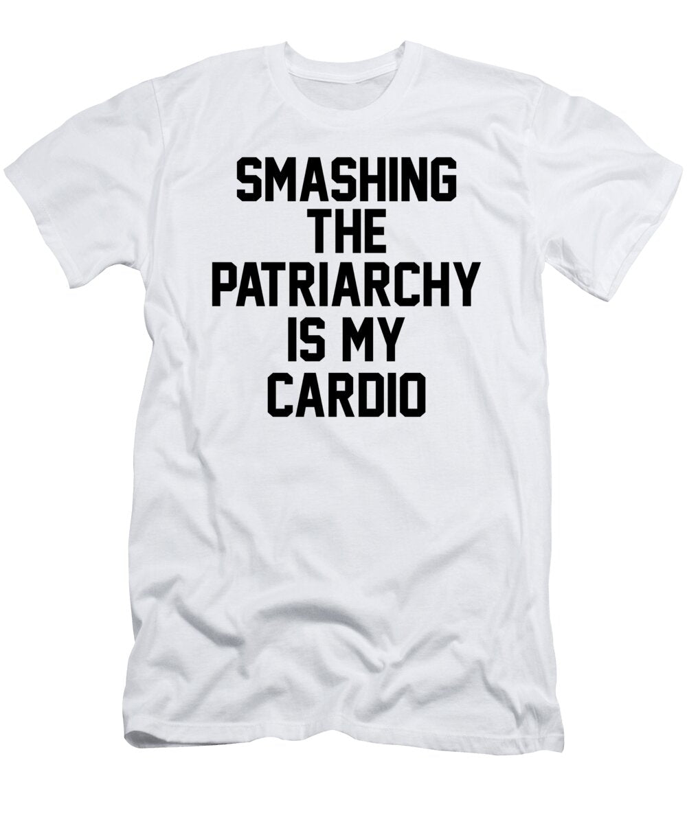 Smashing the Patriarchy Is My Cardio Jacob Zelazny T-Shirt