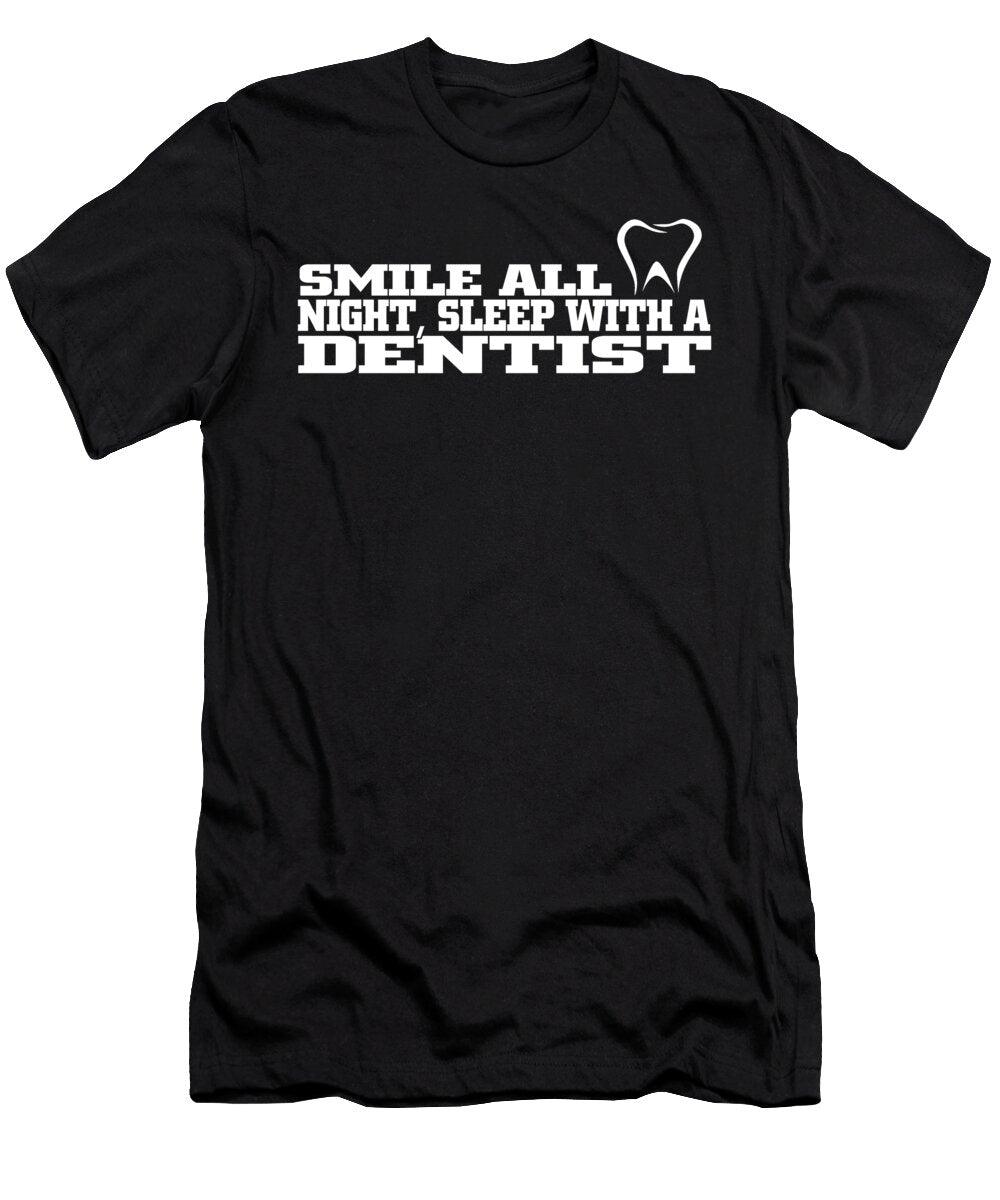 Smile All Night Sleep with a Dentist Jacob Zelazny T-Shirt