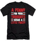 Snarky a Penny for Your Thoughts Seems a Little Pricey Crazy Squirrel T-Shirt