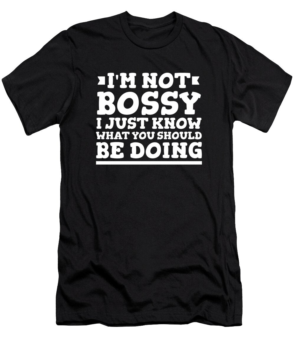 Snarky Im Not Bossy I Just Know What You Should Be Doing Crazy Squirrel T-Shirt