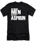 So Many Men So Little Aspirin Jacob Zelazny T-Shirt