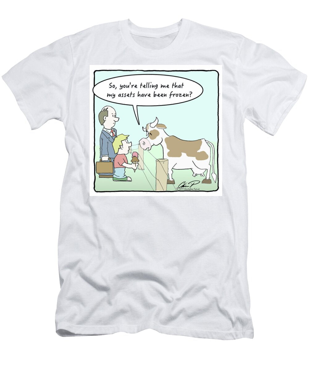 So Youre Telling Me That My Assets Have Been Frozen Christopher Patrick Toler T-Shirt