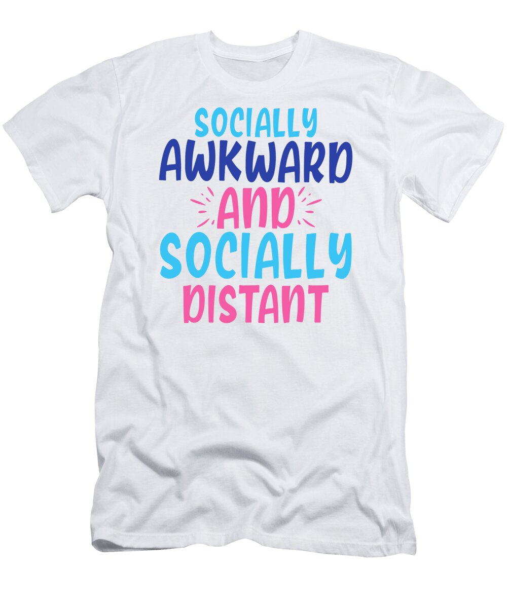 Socially Awkward and Distant Funny Slogan Sweet Birdie Studio T-Shirt