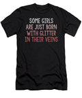 Some Girls Are Just Born with Glitter in Their Veins Jacob Zelazny T-Shirt