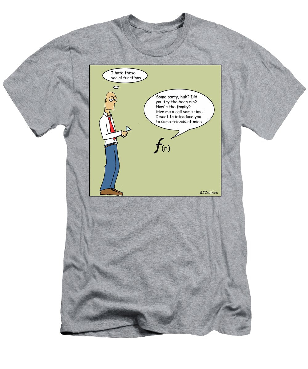 Some Party Huh Did You Try the Bean Dip Hows the Family Gordon Caulkins T-Shirt