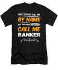 Some People Call Me By Name But the Most Important People Call Me Banker Jan Deelmann T-Shirt