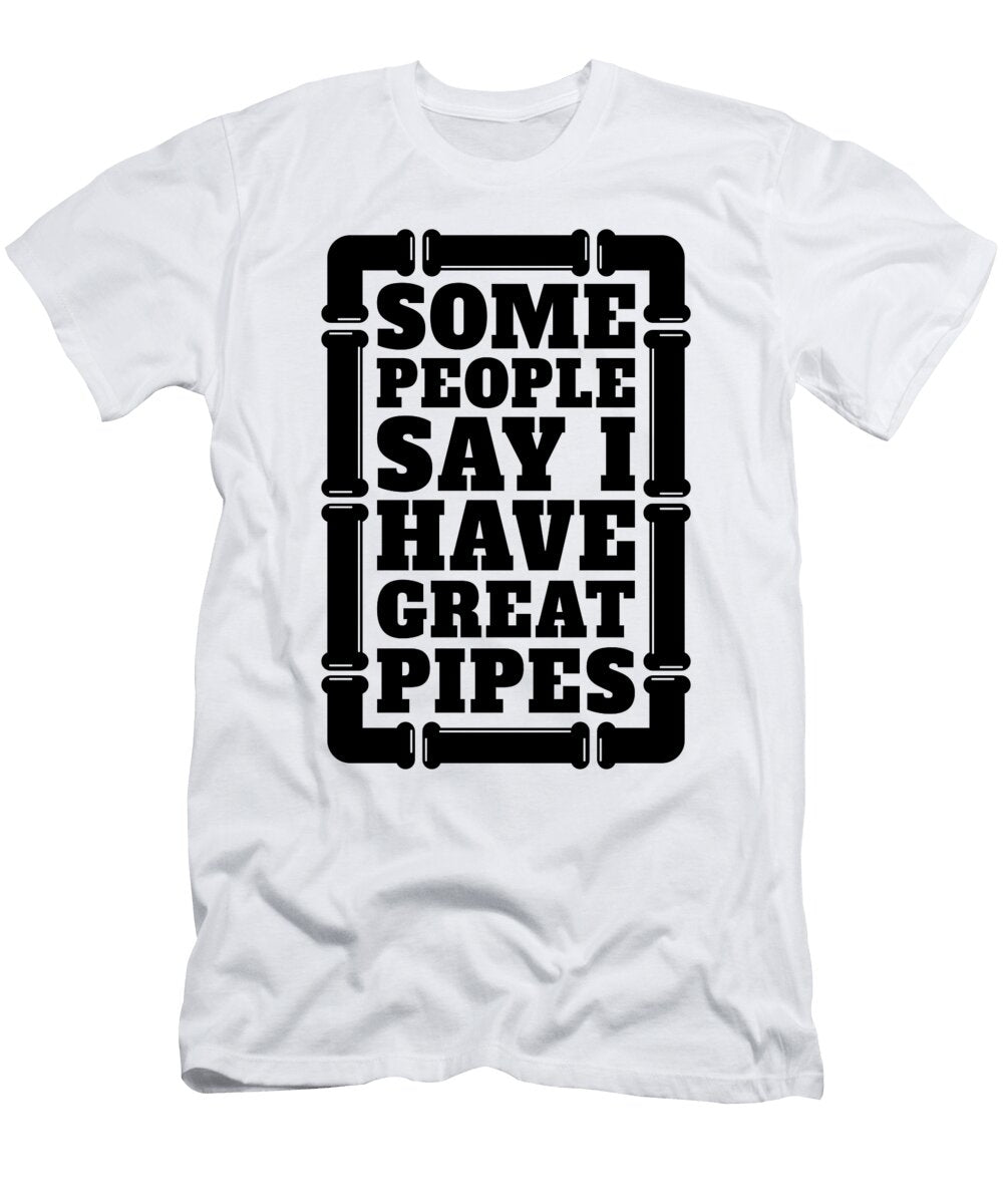 Some People Say Pipefitter Repair Man Pipefitters Tshirtconcepts Marvin Poppe T-Shirt
