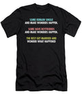 Some Remain Single and Make Wonders Happen Some Have Boyfriends and Make Wonders Happen the Rest Get Married and Wonder What Happened Jacob Zelazny T-Shirt