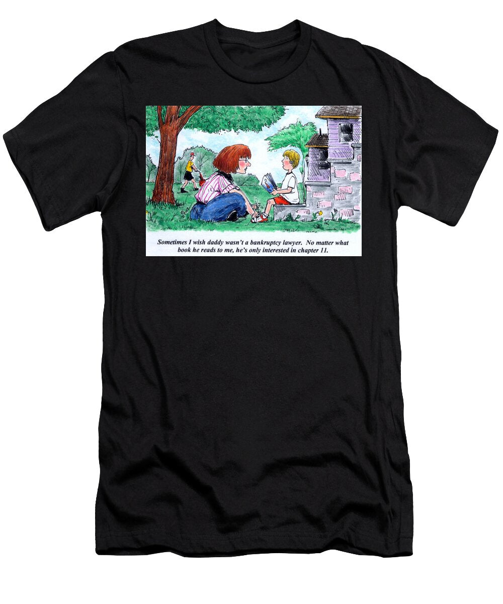 Sometimes I Wish Daddy Wasnt a Bankruptcy Lawyer No Doug Pike T-Shirt