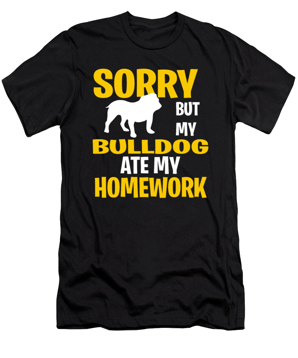 Sorry But My Bulldog Ate My Homework Tinh Tran Le Thanh T-Shirt