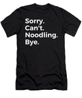 Sorry Cant Noodling Bye Recreational Activity Tenshirt T-Shirt
