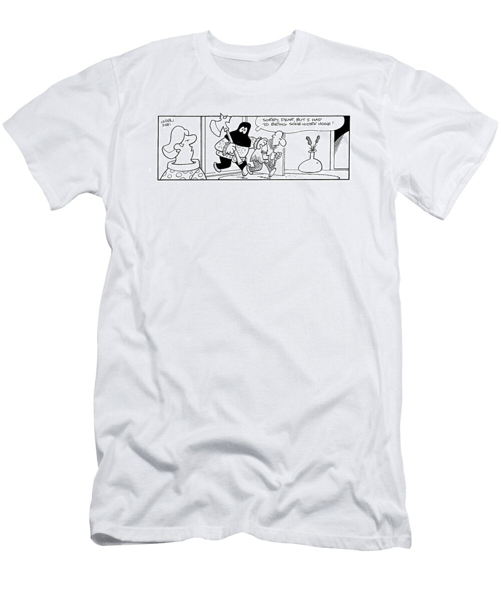 Sorry Dear But I Had to Bring Some Work Home Werner Wejp Olsen T-Shirt