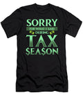 Sorry for What I Said During Tax Season Accountant the Perfect Presents T-Shirt
